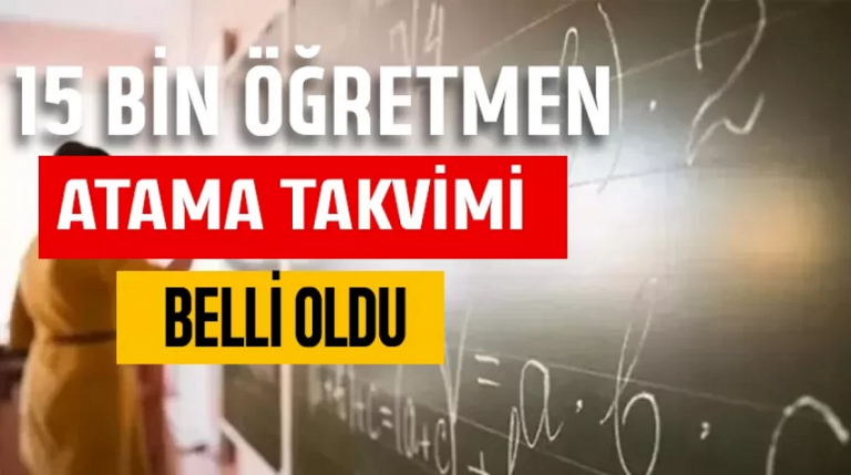 15 bin öğretmen atama takvimi açıklandı!