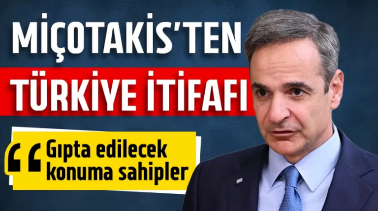 Miçotakis'ten Türkiye itirafı Gıpta edilecek konuma sahipler